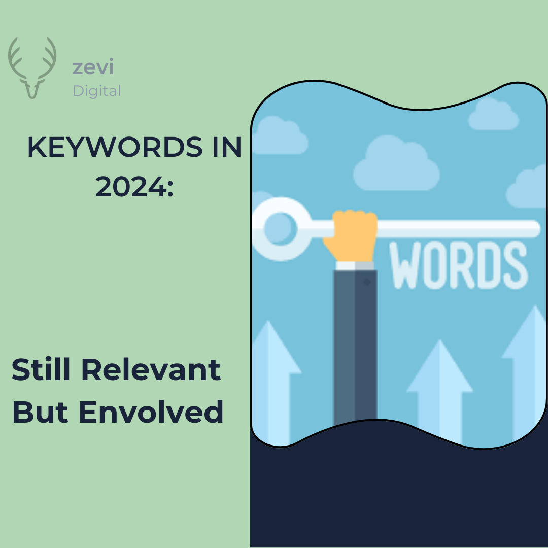 Keywords in 2024: Still Relevant, But Evolved