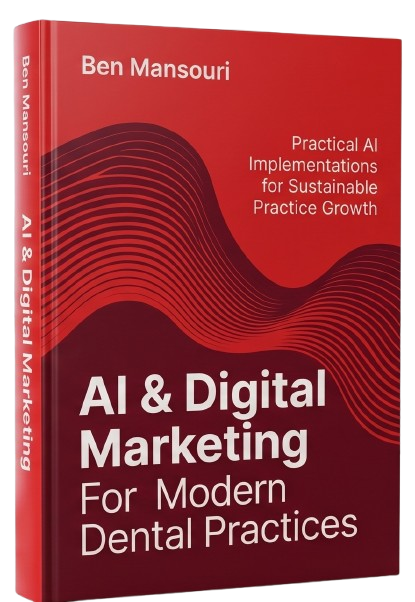 Digital Marketing for Modern Dental Practices by Ben Mansouri